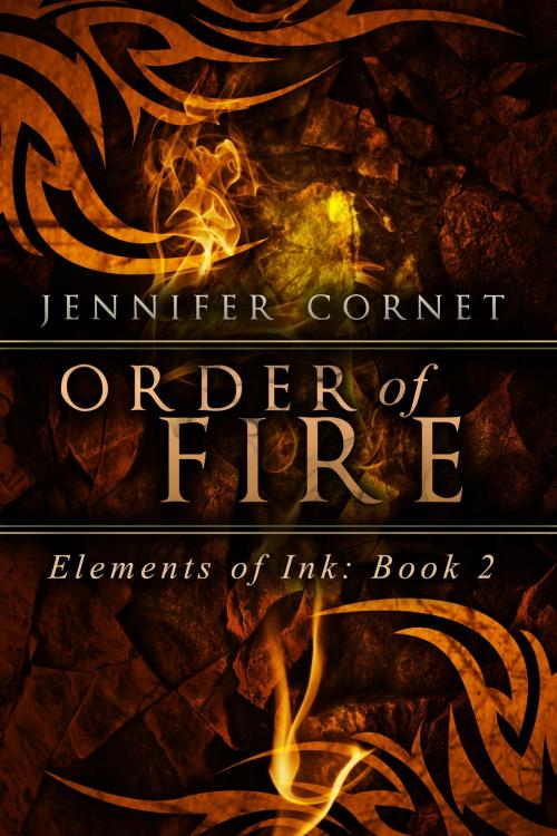 Cover of the book Order of Fire by Jennifer Cornet, Jennifer Cornet