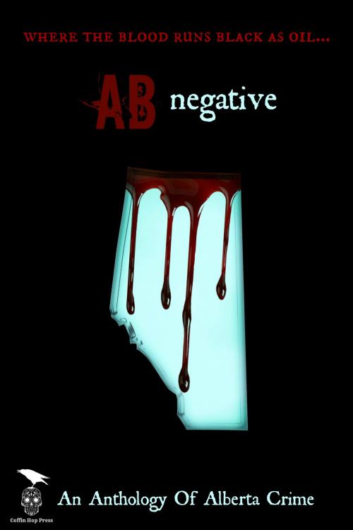 Cover of the book AB Negative by Axel Howerton, Janice MacDonald, S.G. Wong, Coffin Hop Press, Coffin Hop Press