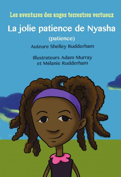 Cover of the book La jolie patience de Nyasha (MOM'S CHOICE AWARDS, En l'honneur de l'excellence) by Shelley Rudderham, Shelley Rudderham