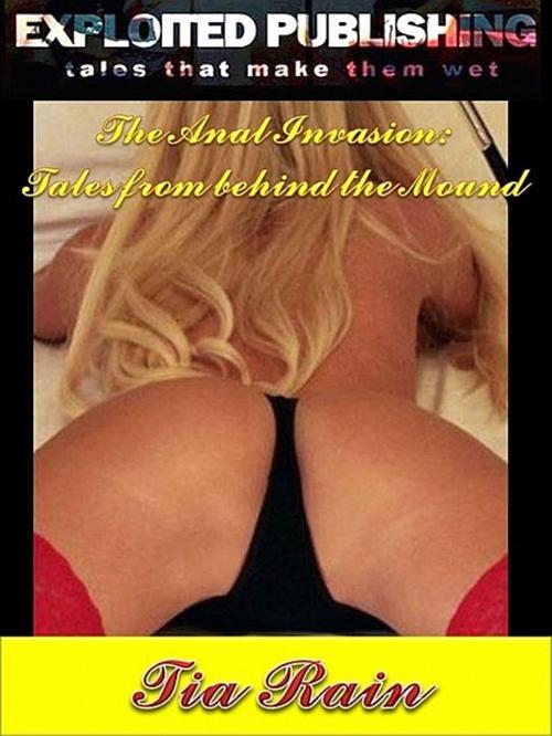 Cover of the book The Anal Invasion: by Tia Rain, Tia Rain