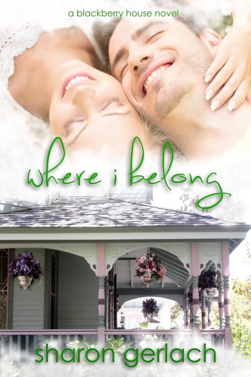 Cover of the book Where I Belong by Sharon Gerlach, Sharon Gerlach