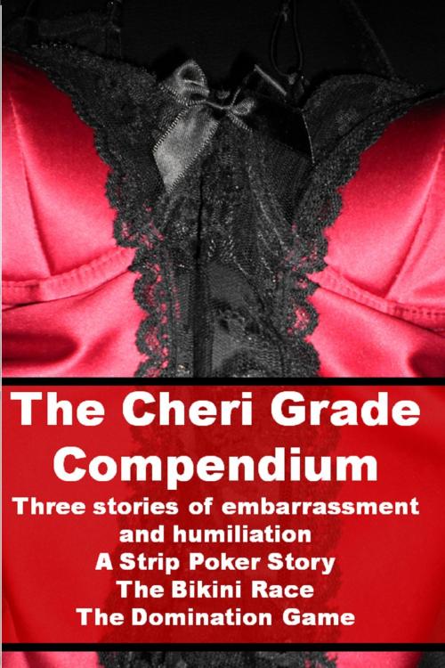 Cover of the book The Cheri Grade Compendium by Cheri Grade, Cheri Grade