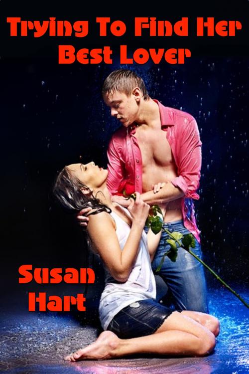 Cover of the book Trying To Find Her Best Lover by Susan Hart, Susan Hart
