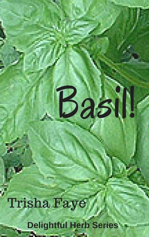 Cover of the book Basil! by Trisha Faye, Trisha Faye