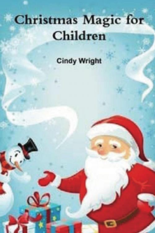Cover of the book Christmas Magic for Children by Cindy Wright, Cindy Wright