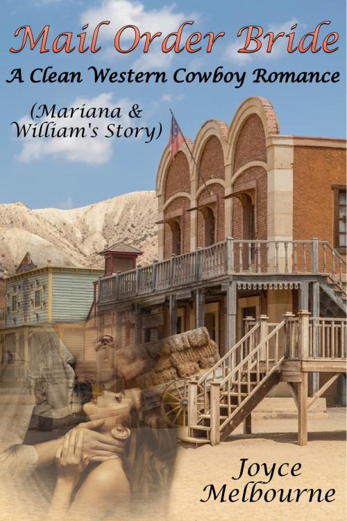 Cover of the book Mail Order Bride: Mariana & William’s Story (A Clean Western Cowboy Romance) by Joyce Melbourne, Susan Hart