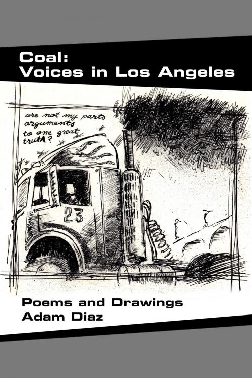 Cover of the book Coal: Voices in Los Angeles by Adam Diaz, Adam Diaz