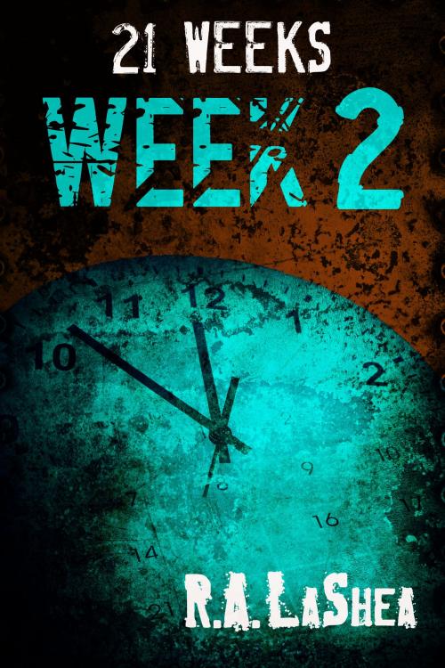 Cover of the book 21 Weeks: Week 2 by R.A. LaShea, Riley LaShea