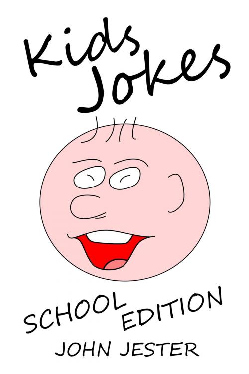 Cover of the book Kids Jokes School Edition by John Jester, John Jester