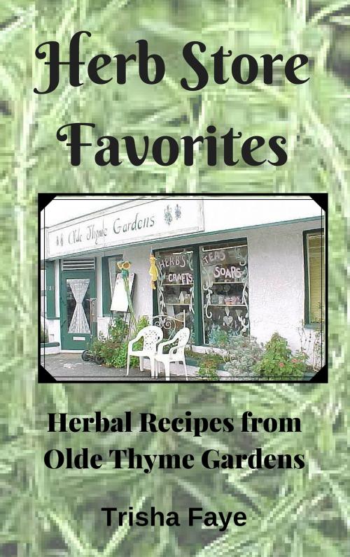 Cover of the book Herb Store Favorites by Trisha Faye, Trisha Faye