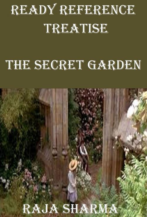 Cover of the book Ready Reference Treatise: The Secret Garden by Raja Sharma, Raja Sharma