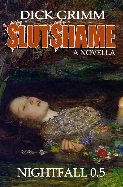 Cover of the book Slutshame by Dick Grimm, Dick Grimm