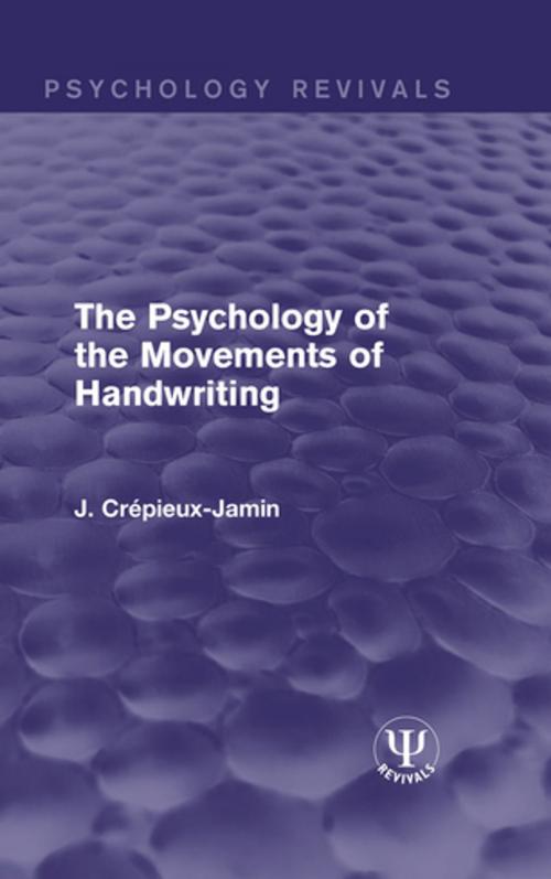 Cover of the book The Psychology of the Movements of Handwriting by J. Crepieux-Jamin, Taylor and Francis