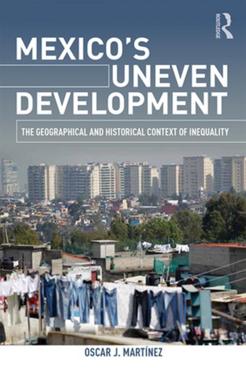 Cover of the book Mexico's Uneven Development by Oscar J. Martinez, Taylor and Francis