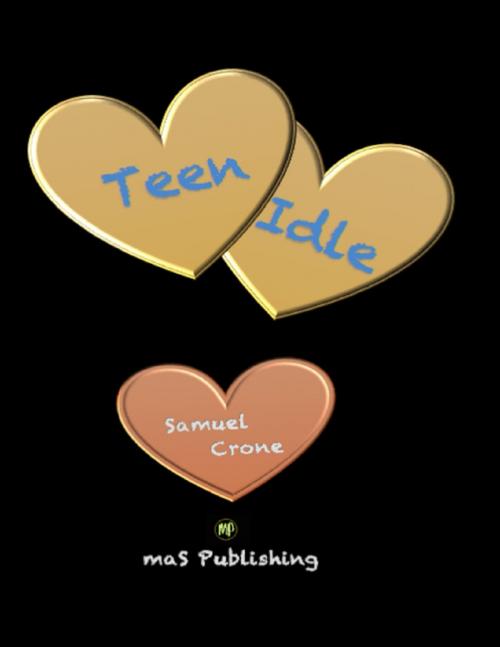 Cover of the book Teen Idle by Samuel Crone, Lulu.com