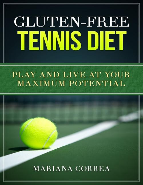 Cover of the book Gluten Free Tennis Diet by Mariana Correa, Lulu.com