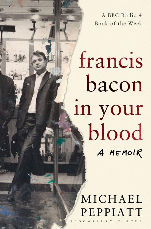 Cover of the book Francis Bacon in Your Blood by Michael Peppiatt, Bloomsbury Publishing