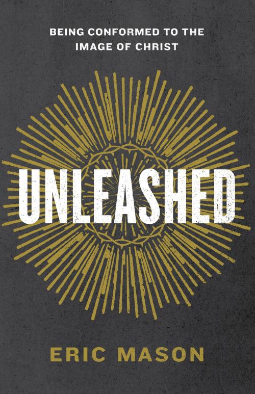 Cover of the book Unleashed by Eric Mason, B&H Publishing Group