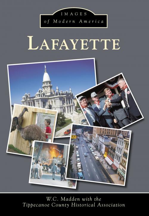 Cover of the book Lafayette by W.C. Madden, Tippecanoe County Historical Association, Arcadia Publishing Inc.