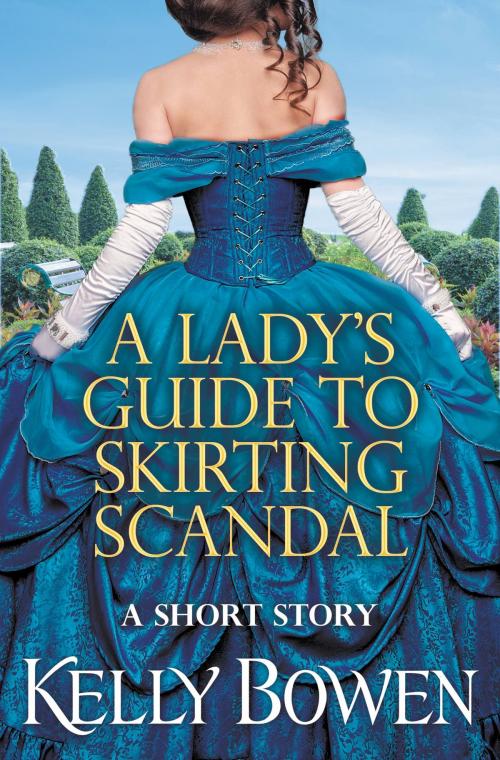 Cover of the book A Lady's Guide to Skirting Scandal by Kelly Bowen, Grand Central Publishing