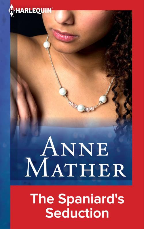 Cover of the book The Spaniard's Seduction by Anne Mather, Harlequin