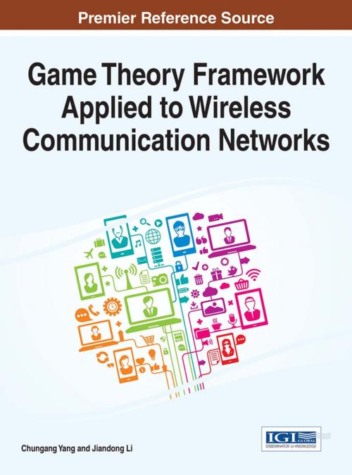 Cover of the book Game Theory Framework Applied to Wireless Communication Networks by , IGI Global