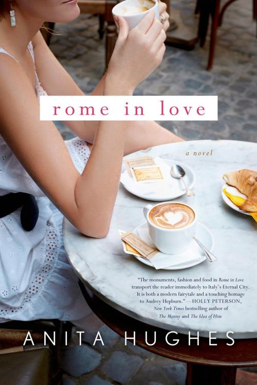 Cover of the book Rome in Love by Anita Hughes, St. Martin's Press