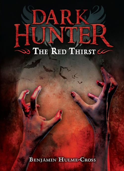 Cover of the book The Red Thirst by Benjamin Hulme-Cross, Lerner Publishing Group