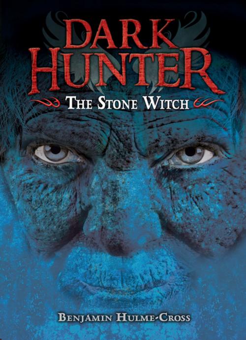 Cover of the book The Stone Witch by Benjamin Hulme-Cross, Lerner Publishing Group