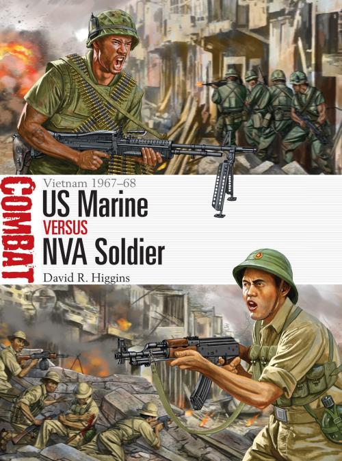 Cover of the book US Marine vs NVA Soldier by David R. Higgins, Bloomsbury Publishing