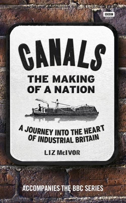 Cover of the book Canals: The Making of a Nation by Liz McIvor, Ebury Publishing