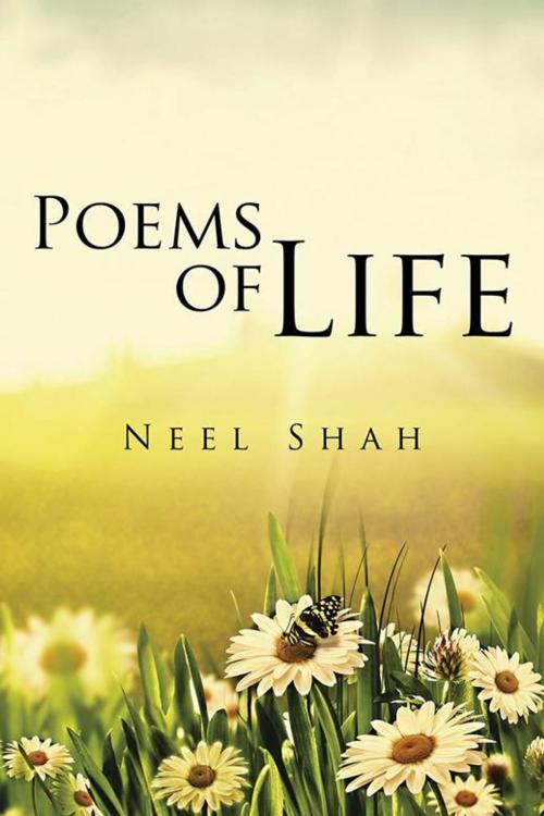 Cover of the book Poems of Life by Neel Shah, Partridge Publishing India