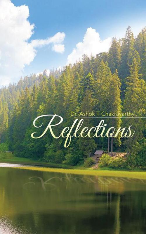 Cover of the book Reflections by Dr. Ashok T Chakravarthy, Partridge Publishing India