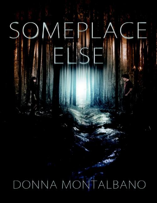 Cover of the book Someplace Else by Donna Montalbano, Lulu Publishing Services