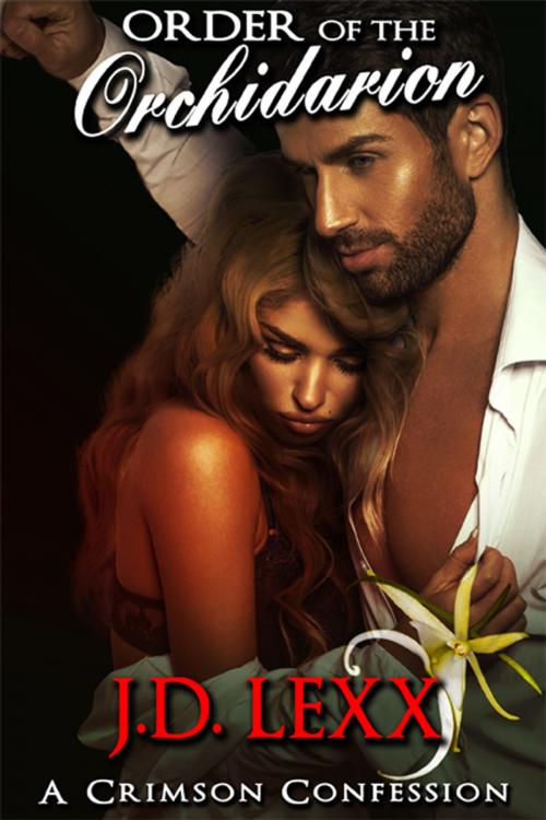 Cover of the book Order of the Orchidarion by J.D. Lexx, eXtasy Books Inc