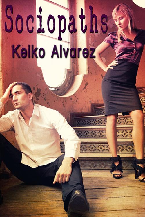 Cover of the book Sociopaths by Keiko Alvarez, eXtasy Books Inc