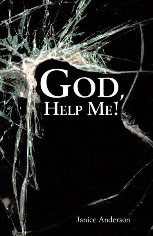 Cover of the book God, Help Me! by Janice Anderson, WestBow Press