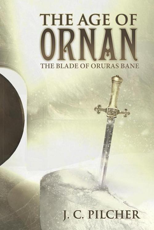 Cover of the book The Age of Ornan by J. C. Pilcher, WestBow Press