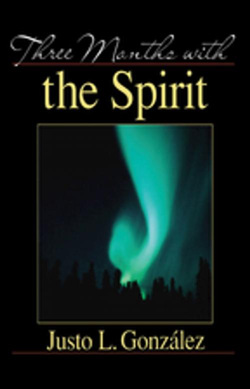 Cover of the book Three Months With the Spirit by Justo L. González, Abingdon Press