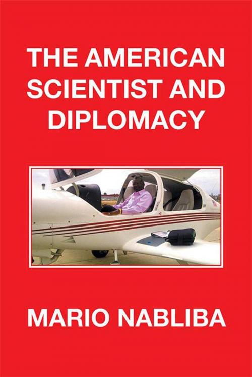 Cover of the book The American Scientist and Diplomacy by Mario Nabliba, Xlibris US