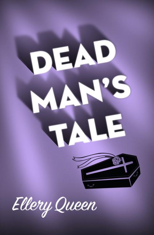 Cover of the book Dead Man's Tale by Ellery Queen, MysteriousPress.com/Open Road