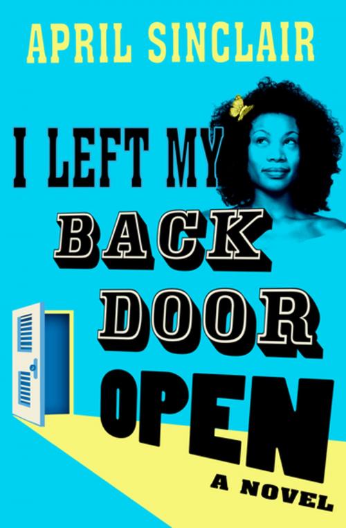 Cover of the book I Left My Back Door Open by April Sinclair, Open Road Media