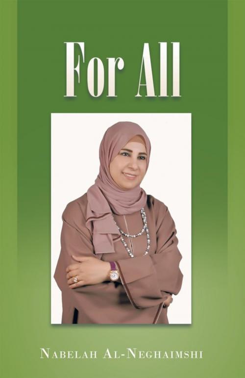 Cover of the book For All by Nabelah Al-Neghaimshi, AuthorHouse UK