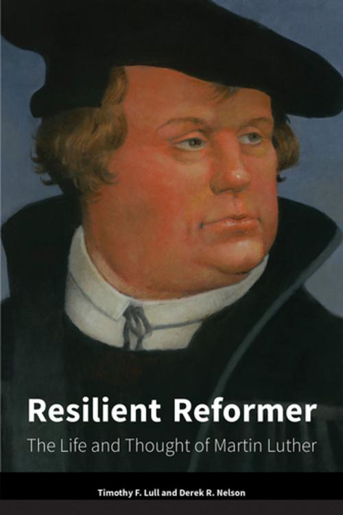 Cover of the book Resilient Reformer by Timothy  F. Lull, Derek R. Nelson, Fortress Press