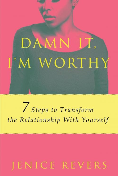 Cover of the book Damn It, I'm Worthy by Jenice Revers, Motivational Press