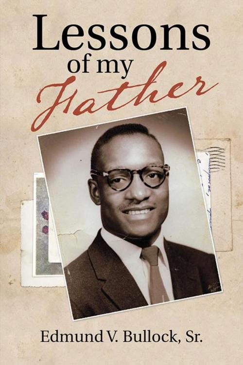 Cover of the book Lessons of My Father by Edmund V. Bullock Sr., WestBow Press