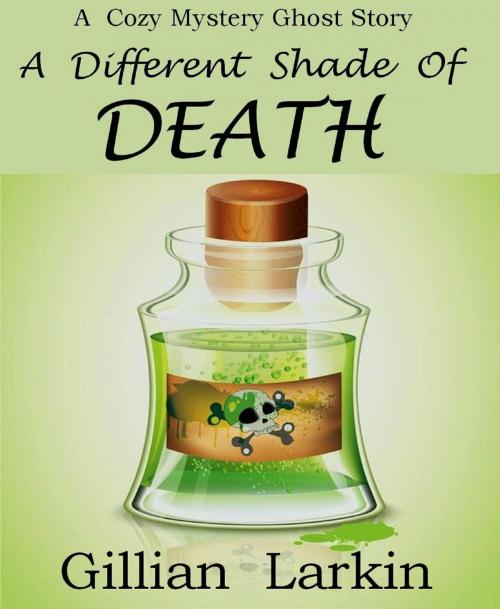 Cover of the book A Different Shade Of Death by Gillian Larkin, Gillian Larkin