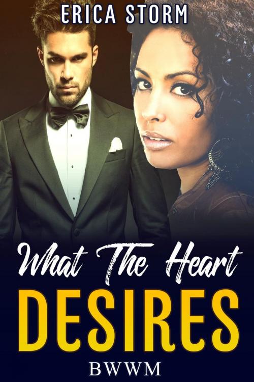 Cover of the book What The Heart Desires by Erica Storm, Erica Storm