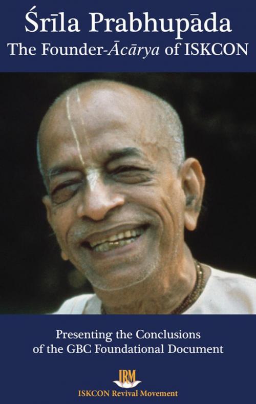 Cover of the book Srila Prabhupada: The Founder-Acarya of ISKCON by ISKCON Revival Movement, ISKCON Revival Movement