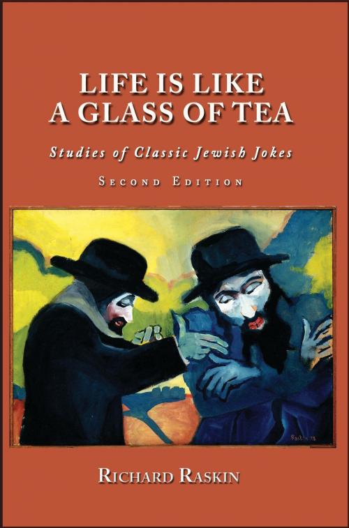 Cover of the book Life is Like a Glass of Tea: Studies of Classic Jewish Jokes (Second Edition) by Richard Raskin, Quid Pro, LLC